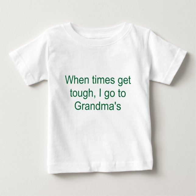T-shirt Pour Bébé Quand les temps deviennent durs, je vais chez la (Devant)
