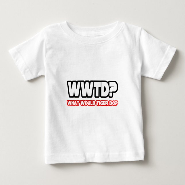 T-shirt Pour Bébé Que ferait Tiger ? (WWTD ?) (Devant)
