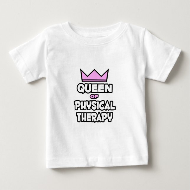 T-shirt Pour Bébé Queen of Physical Therapy (Devant)