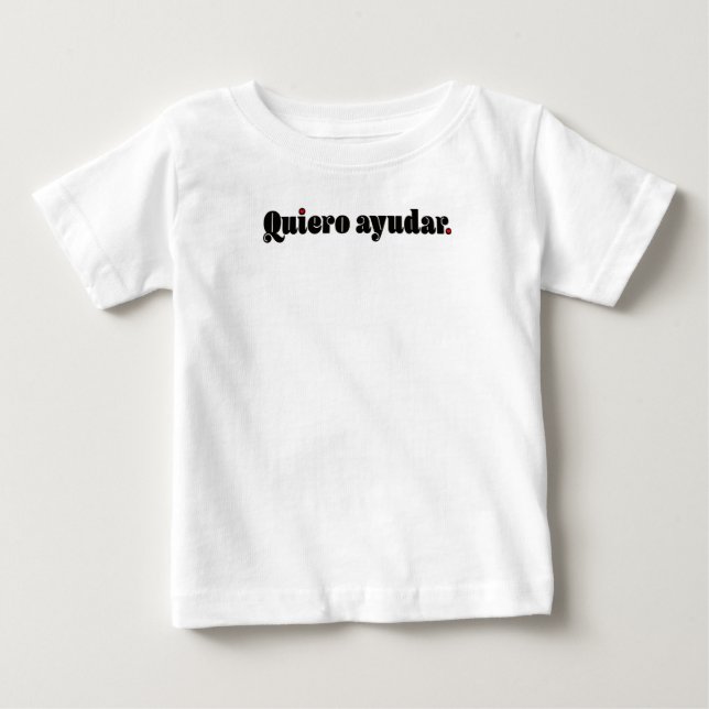 T-shirt Pour Bébé Quiero Ayudar. (Devant)