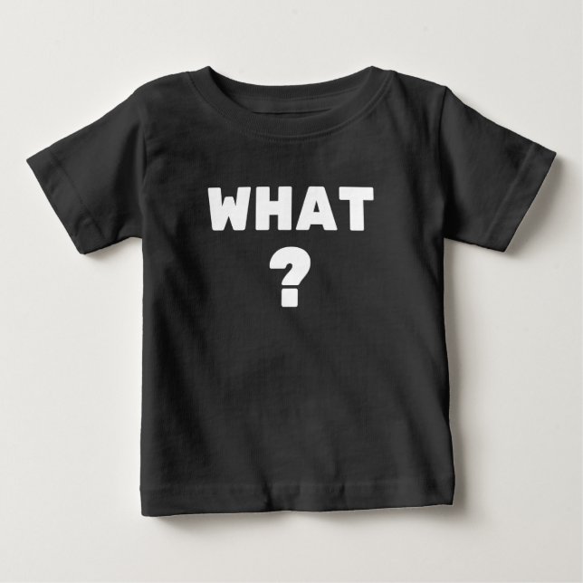 T-shirt Pour Bébé Quoi ? (Devant)