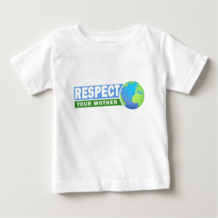 T-shirt Pour Bébé Respectez votre mère - le jour de la terre -