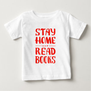 T-shirt Pour Bébé Restez à la maison et lisez des livres