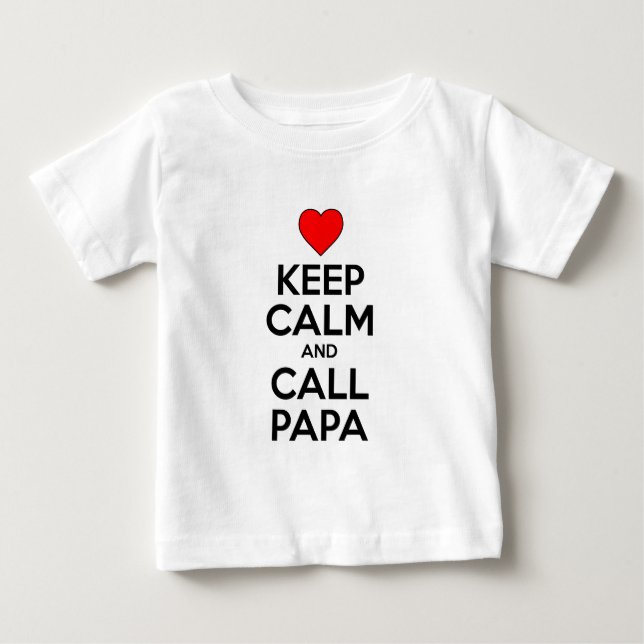 T-shirt Pour Bébé Restez Calme Et Appelez Papa (Devant)