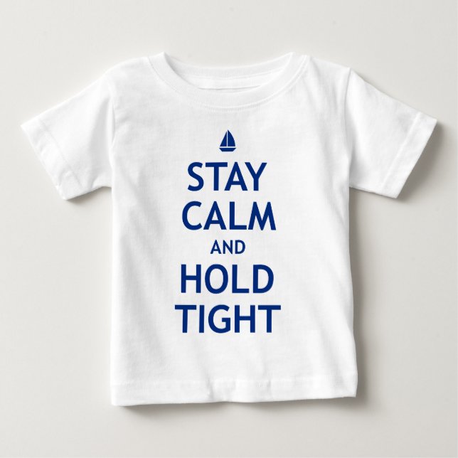 T-shirt Pour Bébé Restez calme et tenez-vous serré (Devant)