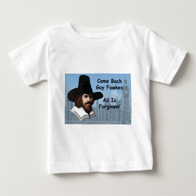 T-shirt Pour Bébé Reviennent Guy Fawkes que tout est pardonné (Devant)
