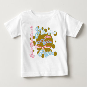 T-shirt Pour Bébé Rose et bleu si la boue Aint Flyin vous Aint Tryin