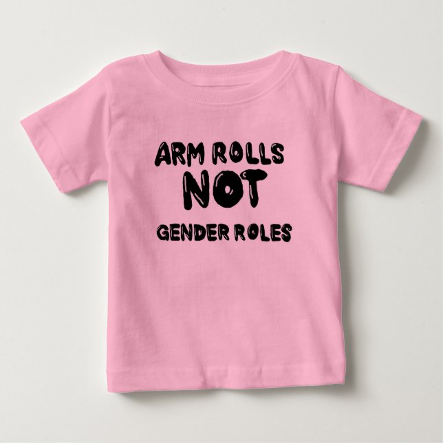 T-shirt Pour Bébé Roulements du bras pas Rôles du genre Bébé Tee (Devant)