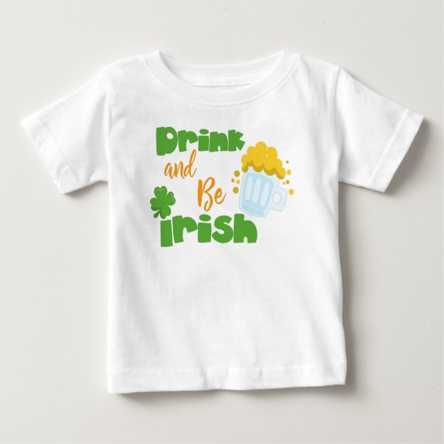 T-shirt Pour Bébé Saint Patrick's Day, Bière, Boire Et Être Irlandai (Devant)