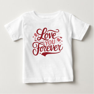 T-shirt Pour Bébé Saint Valentin "Love You Forever" Typographie Desi