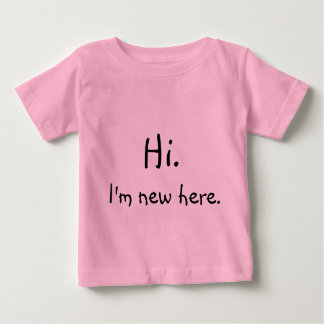 T-shirt Pour Bébé Salut, je suis nouveau ici !