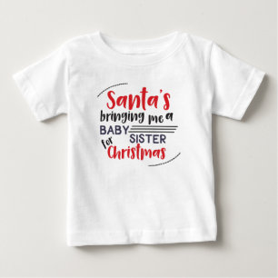 T-shirt Pour Bébé Santa M'apporte Une Petite Soeur Pour Noël T