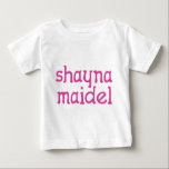 T-shirt Pour Bébé Shayna Maidel<br><div class="desc">Pièce en t,  onsies,  boutons,  magnet et plus pour votre maidel de shayna. Tous les produits sont personnalisables : changez le produit,  couleur de backgournd,  ajoutez une frontière,  ou faites un photocard. Le cadeau parfait de Chanukah !</div>