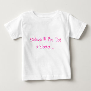 T-shirt Pour Bébé SHHH ! ! ! J'ai un secret…