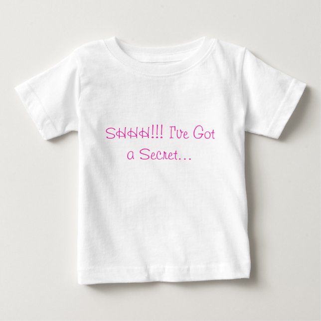 T-shirt Pour Bébé SHHH ! ! ! J'ai un secret... (Devant)