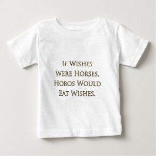 T-shirt Pour Bébé Si les souhaits étaient des chevaux, les hobos man