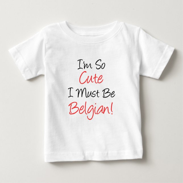 T-shirt Pour Bébé Si Mignonne que je dois être belge (Devant)