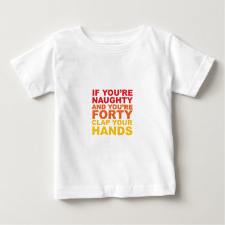 T-shirt Pour Bébé SI VOUS avez QUARANTE ans ET VOUS êtes VILAINS
