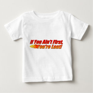 T-shirt Pour Bébé Si vous n'êtes pas des premiers, vous êtes durez