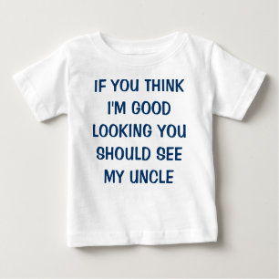 T-shirt Pour Bébé SI VOUS PENSEZ que je suis BEAU VOUS DEVRIEZ VOIR