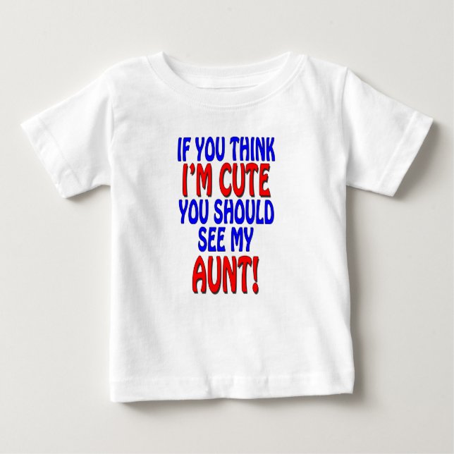 T-shirt Pour Bébé Si vous pensez que je suis mignon, vous devrais (Devant)