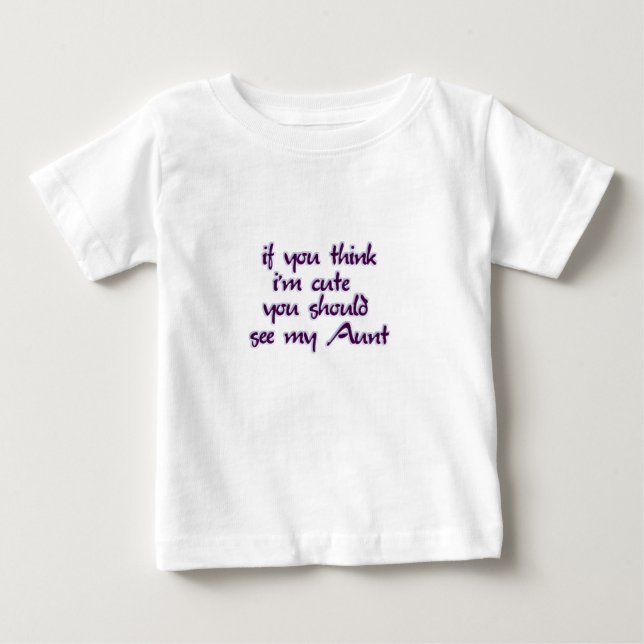 T-shirt Pour Bébé Si vous pensez que je suis mignon vous devriez (Devant)