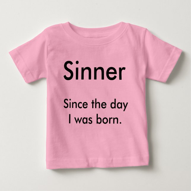 T-shirt Pour Bébé Sinner, depuis le jour j'étais né (Devant)