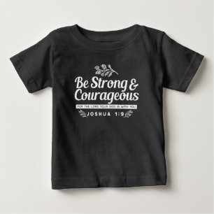 T-shirt Pour Bébé Sois Fort et Courageux – Josué 1:9 Verset Biblique