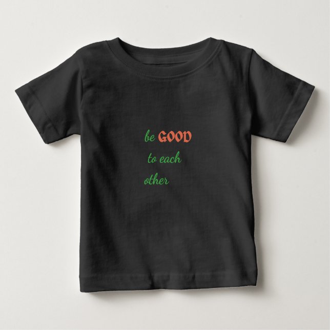 T-shirt Pour Bébé Soyez bons les uns pour les autres - Inspiration (Devant)
