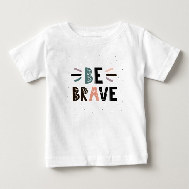 T-shirt Pour Bébé Soyez courageux (Devant)