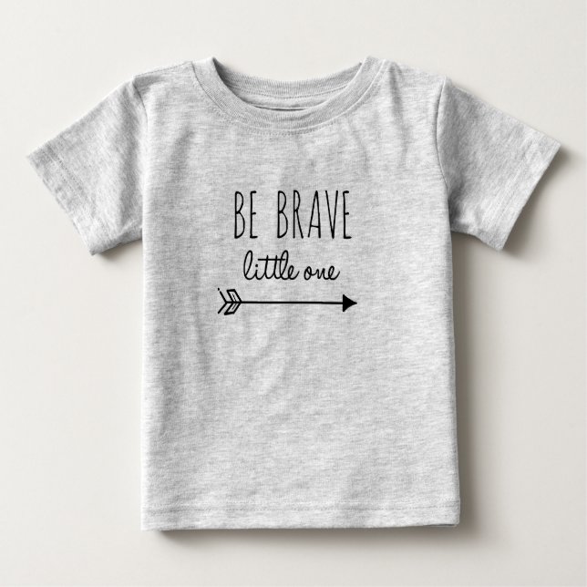 T-shirt Pour Bébé Soyez courageux Petit Un Tee (Devant)