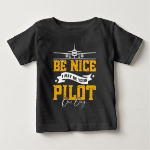 T-shirt Pour Bébé Soyez Gentil Je Pourrais Être Votre Pilote Un Jour