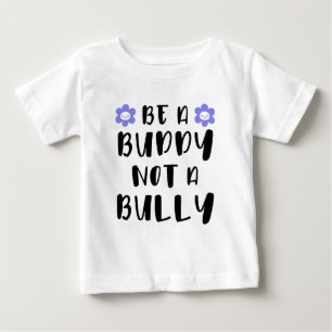 T-shirt Pour Bébé Soyez un ami Pas un tyran