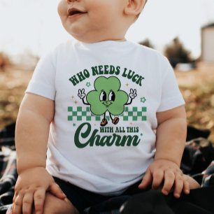 T-shirt Pour Bébé St Patrick's Who Needs Luck with All This Charm