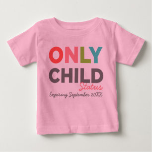 T-shirt Pour Bébé Statut d'ENFANT UNIQUE expirant [votre date ici]