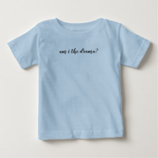 T-shirt Pour Bébé Suis-je le Drame ?