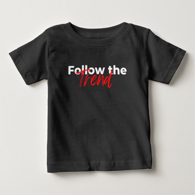 T-shirt Pour Bébé Suivez la tendance de la typographie des citations (Devant)