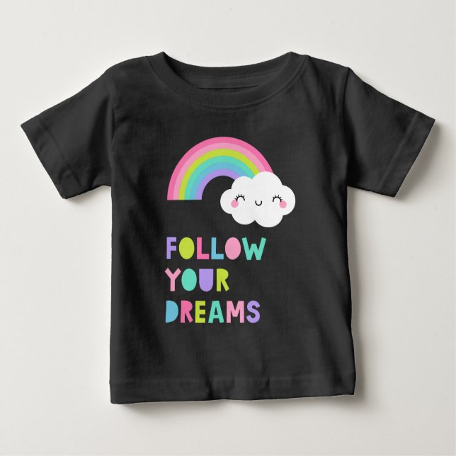 T-shirt Pour Bébé Suivez vos rêves Cute Rainbow Cloud (Devant)