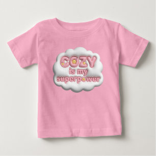 T-shirt Pour Bébé T-shirt Bébé Fille Pink Cloud Cozy Is My Superpowe