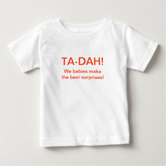 T-shirt Pour Bébé TA-DAH ! Nous des bébés faisons les meilleures