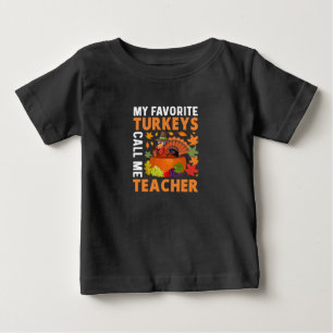 T-shirt Pour Bébé Thanksgiving My Favoris Turkeys Call Me Teacher