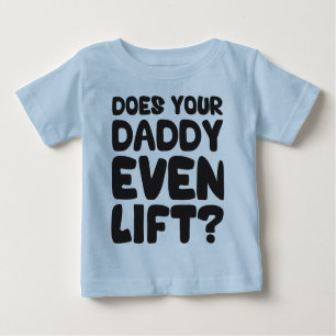 T-shirt Pour Bébé Ton Père Lève-T-Il Même ?