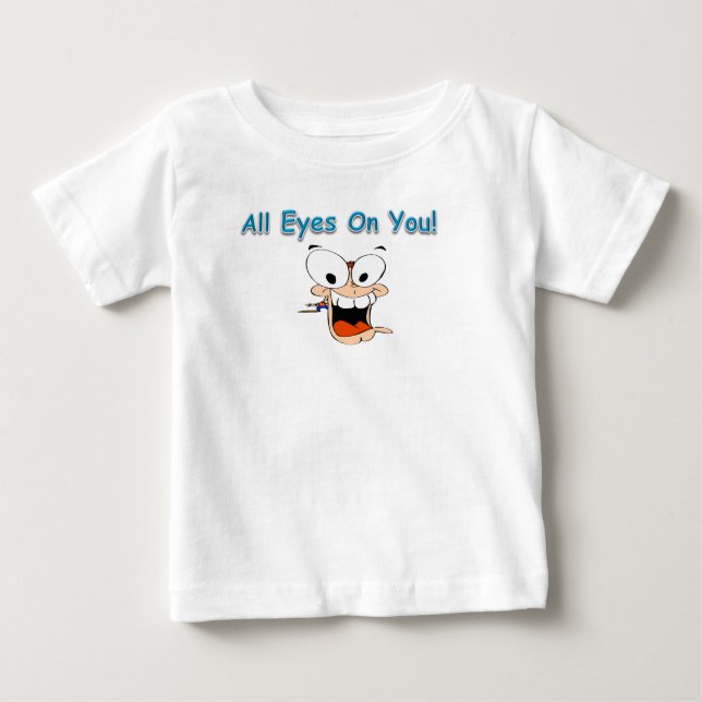 T-shirt Pour Bébé tous les yeux sur votre chemise pour bébé (Devant)