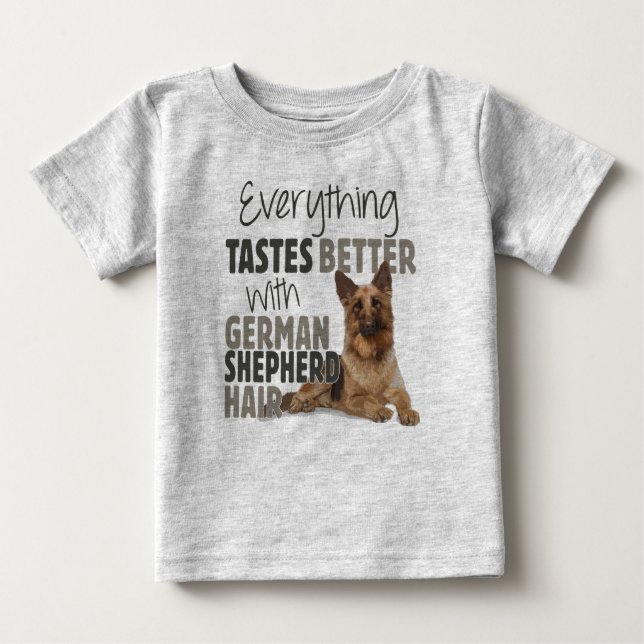 T-shirt Pour Bébé Tout Goûte Mieux Avec Les Cheveux De Berger Allema (Devant)