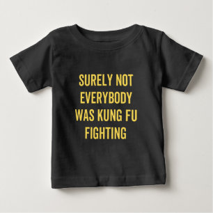 T-shirt Pour Bébé Tout Le Monde N'Était Certainement Pas Kung Fu En