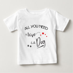 T-shirt Pour Bébé Tout-you-need-is-love-and-a-dog ! graphic