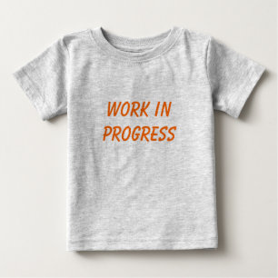 T-shirt Pour Bébé Travail en cours - chemise d'enfants