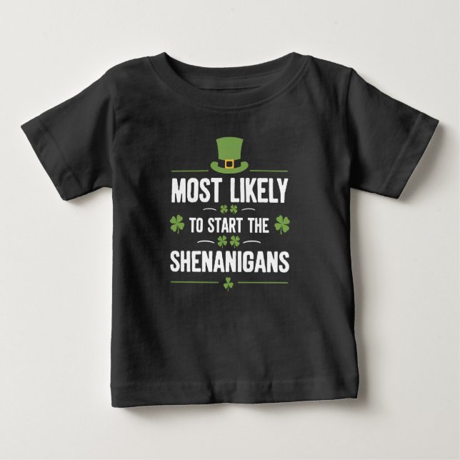 T-shirt Pour Bébé Très Probable De Commencer Les Shenanigans St Patr (Devant)