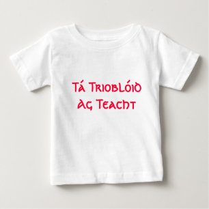 T-shirt Pour Bébé Trioblóid AG Teacht de Tá - vient ici le problè