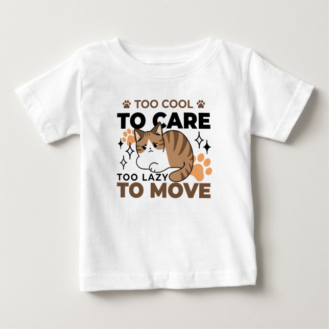 T-shirt Pour Bébé Trop Cool pour s'occuper, trop paresseux pour boug (Devant)